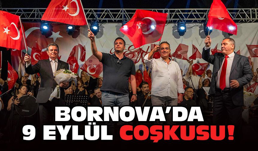 Bornova’da 9 Eylül coşkusu!