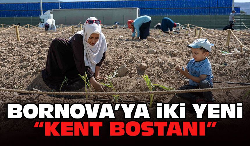 Bornova’ya iki yeni “Kent Bostanı”
