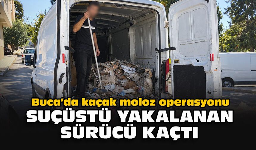 Buca’da kaçak moloz operasyonu: Suçüstü yakalanan sürücü kaçtı