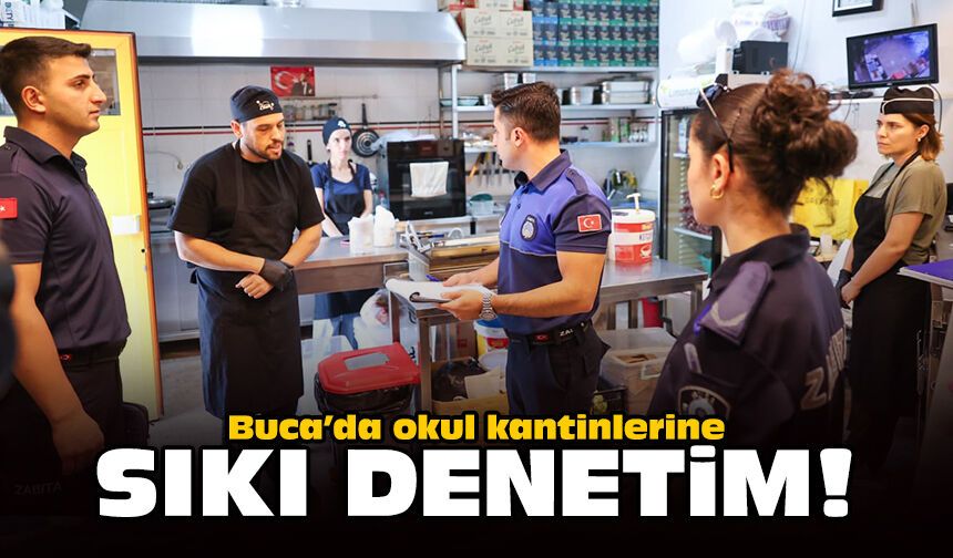 Buca’da okul kantinlerine sıkı denetim!