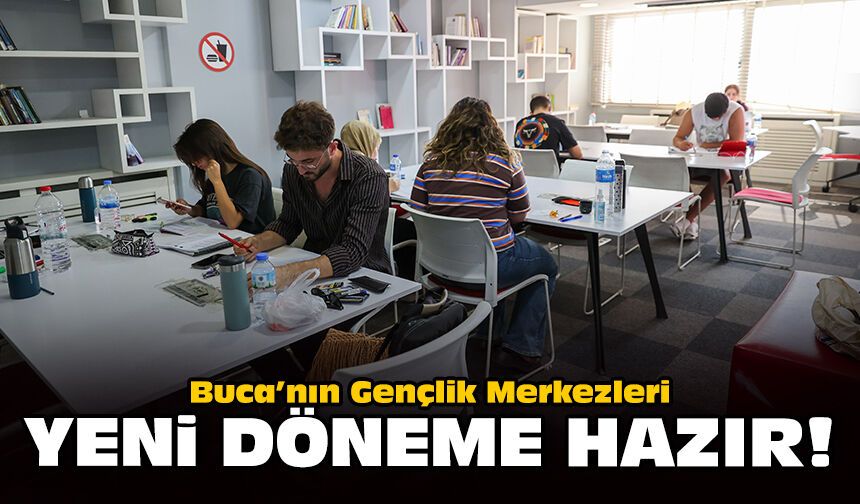 Buca’nın Gençlik Merkezleri yeni döneme hazır