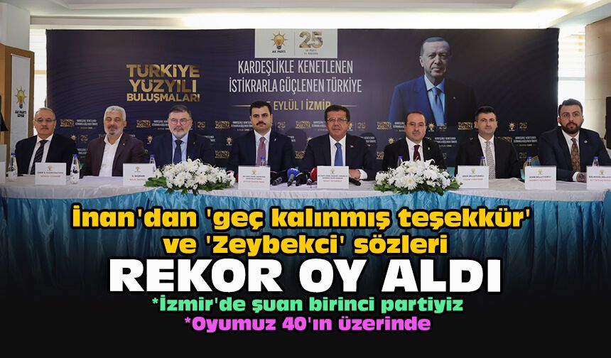 İnan'dan 'geç kalınmış teşekkür' ve 'Zeybekci' sözleri: Rekor oy aldı