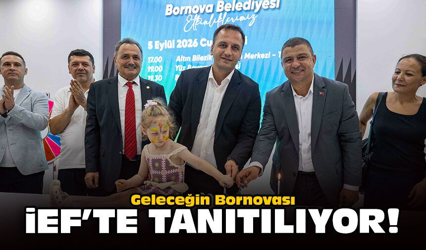 Geleceğin Bornovası İEF’de tanıtılıyor!