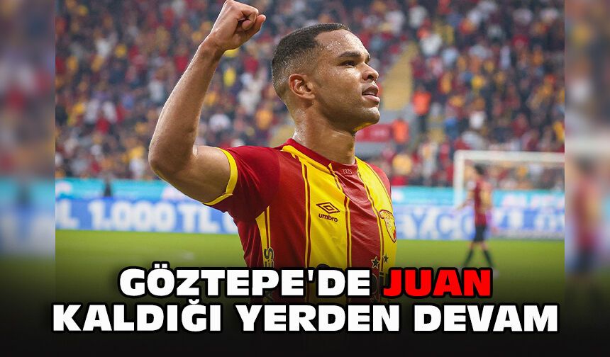 Göztepe'de Juan kaldığı yerden devam