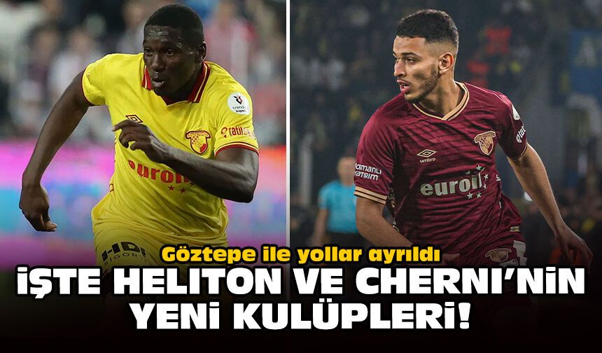 Göztepe ile yollar ayrıldı: İşte Heliton ve Cherni’nin yeni kulüpleri