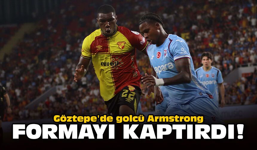 Göztepe'de golcü Armstrong formayı kaptırdı