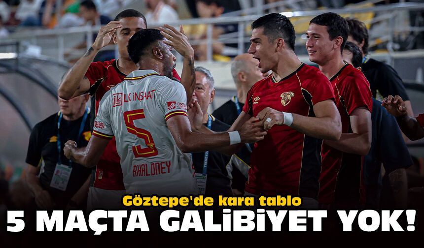 Göztepe'de kara tablo: 5 maçta galibiyet yok!