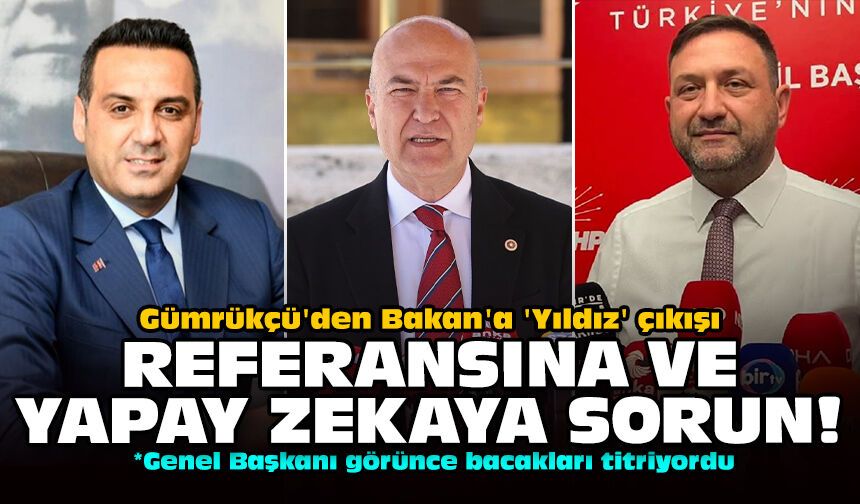 Gümrükçü'den Bakan'a 'Yıldız' çıkışı: Referansına ve yapay zekaya sorun!