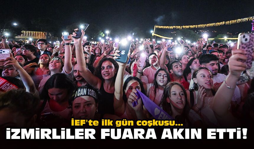İEF'te ilk gün coşkusu: İzmirliler fuara akın etti!
