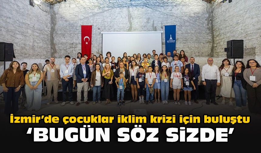 İzmir’de çocuklar iklim krizi için buluştu: “Bugün söz sizde”