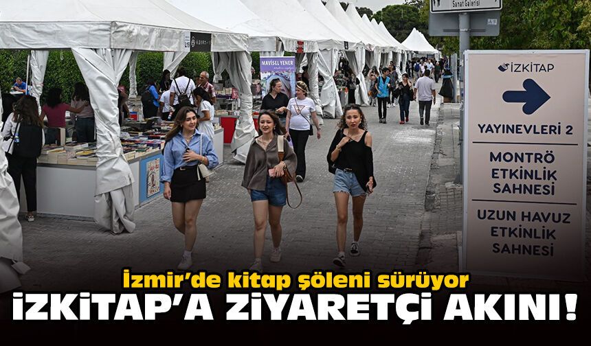 İzmir’de kitap şöleni sürüyor: İZKİTAP’a ziyaretçi akını!