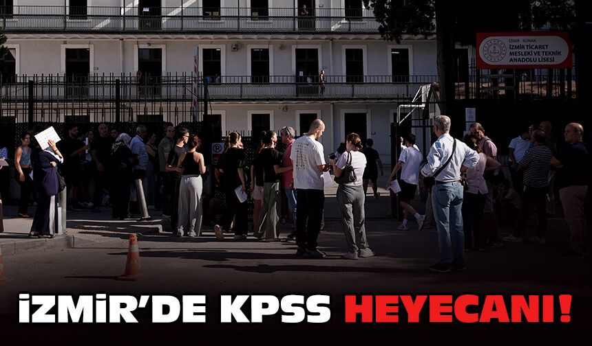 İzmir'de KPSS heyecanı!