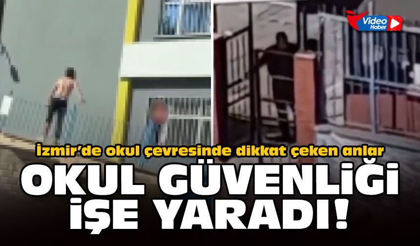 İzmir’de okul çevresinde dikkat çeken anlar: Okul güvenliği işe yaradı!