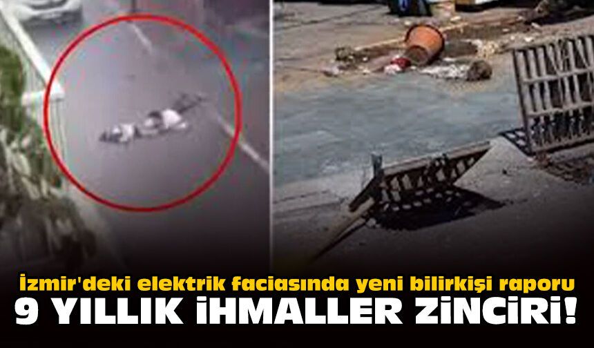 İzmir'deki elektrik faciasında yeni bilirkişi raporu: 9 yıllık ihmaller zinciri!