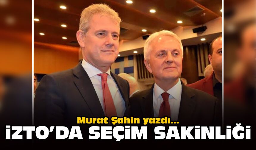 İZTO’da seçim sakinliği!