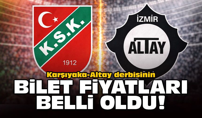 Karşıyaka-Altay derbisinin bilet fiyatları belli oldu!
