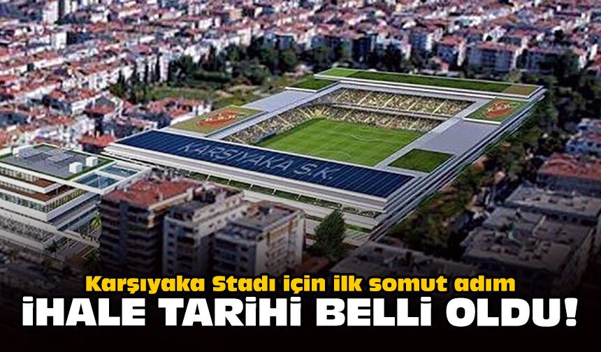 Karşıyaka Stadı için ilk somut adım: İhale tarihi belli oldu!