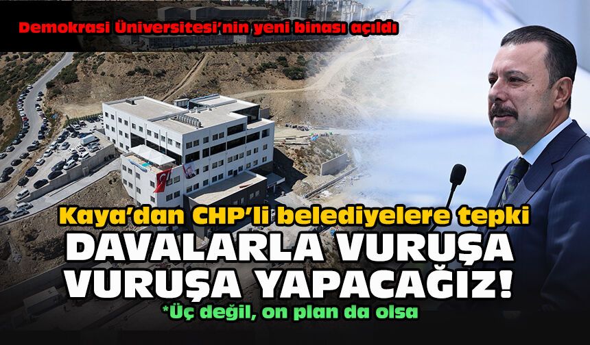Kaya’dan CHP’li belediyelere tepki: Davalarla vuruşa vuruşa yapacağız!