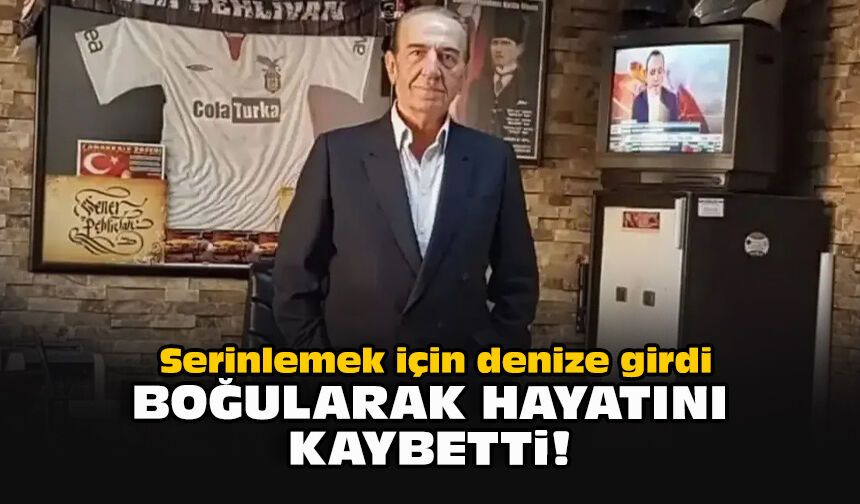 Serinlemek için denize girdi: Boğularak hayatını kaybetti!
