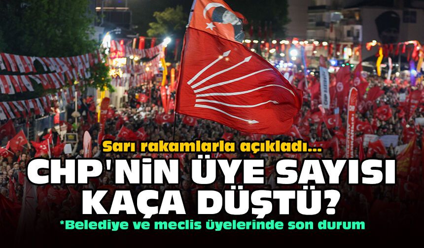 Sarı rakamlarla açıkladı: CHP'nin üye sayısı kaça düştü!
