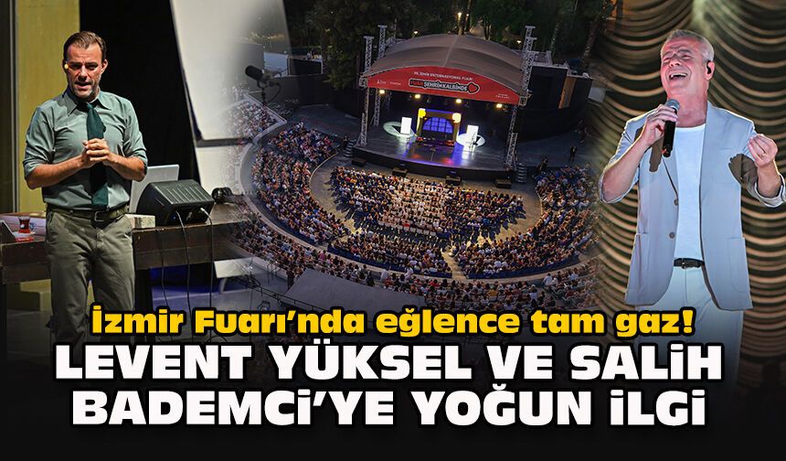 İzmir Fuarı’nda eğlence tam gaz! Levent Yüksel ve Salih Bademci’ye yoğun ilgi