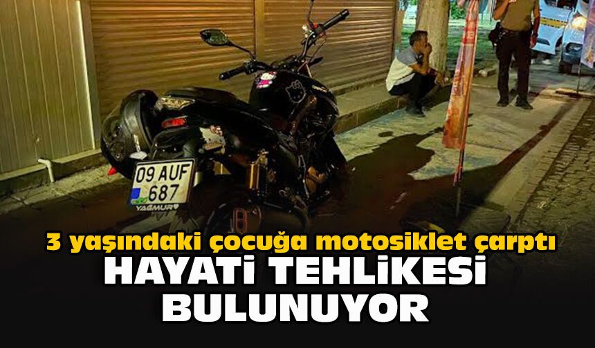 3 yaşındaki çocuğa motosiklet çarptı: Hayati tehlikesi bulunuyor