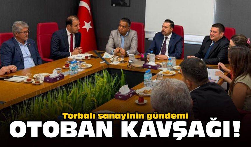 Torbalı sanayinin gündemi otoban kavşağı!