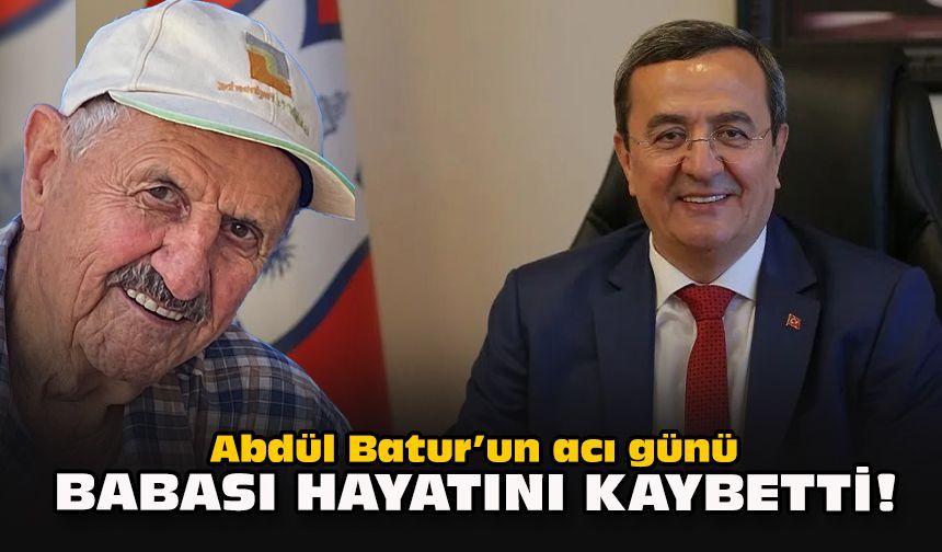 Abdül Batur’un acı günü: Babası hayatını kaybetti!