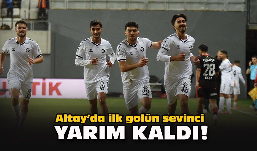 Altay’da ilk golün sevinci yarım kaldı!