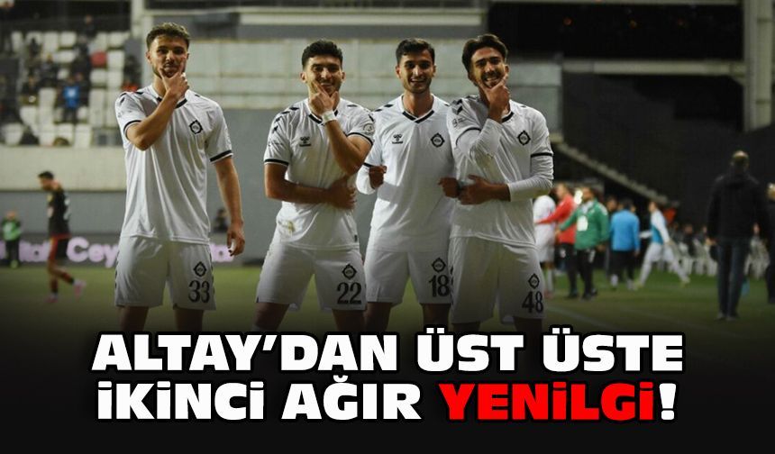 Altay’dan üst üste ikinci ağır yenilgi!