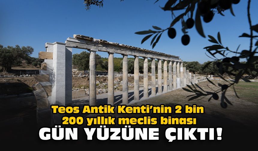 Teos Antik Kenti’nin 2 bin 200 yıllık meclis binası gün yüzüne çıktı!