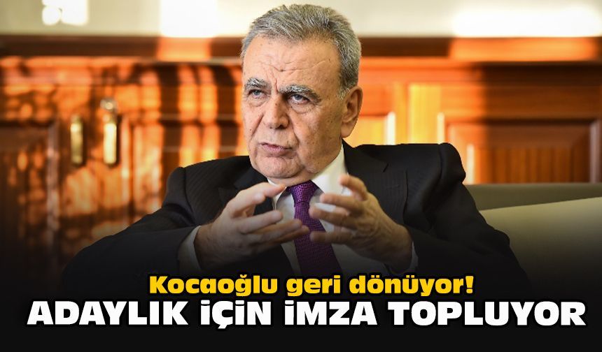 Kocaoğlu geri dönüyor! Adaylık için imza topluyor