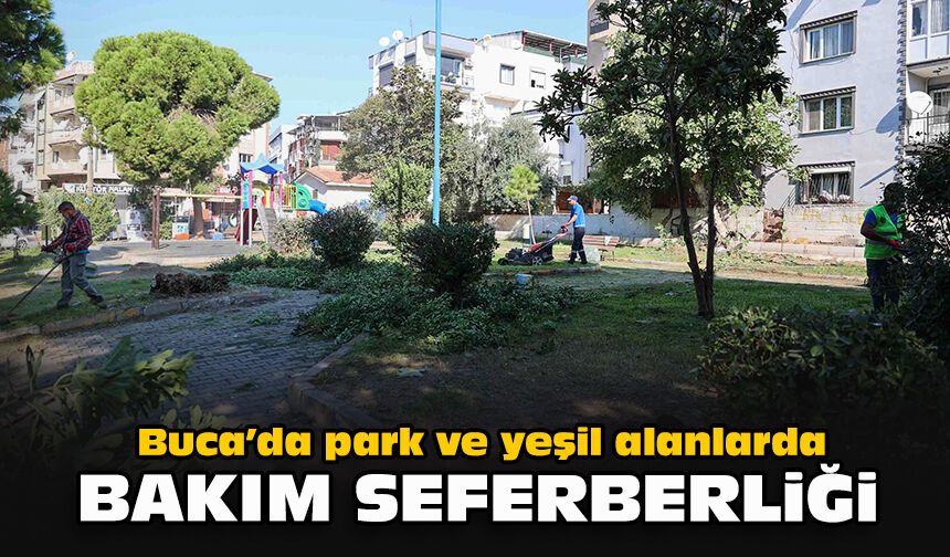 Buca’da park ve yeşil alanlarda bakım seferberliği