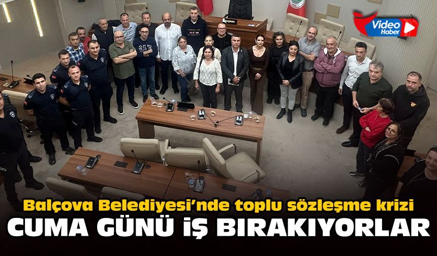 Balçova Belediyesi’nde toplu sözleşme krizi: Cuma günü iş bırakıyorlar