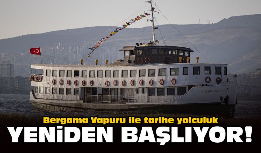 Bergama Vapuru ile tarihe yolculuk yeniden başlıyor!