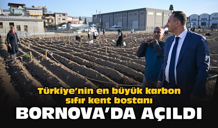 Türkiye’nin en büyük karbon sıfır kent bostanı Bornova’da açıldı