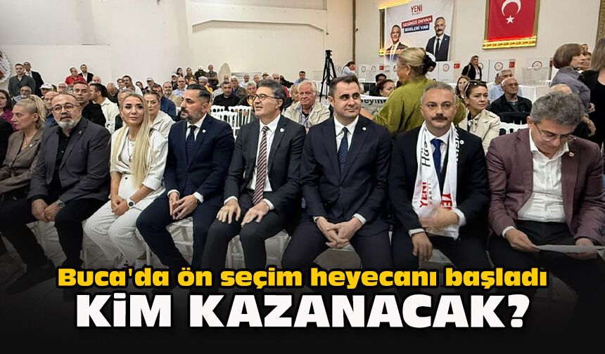 Buca'da ön seçim heyecanı başladı... Kim kazanacak?