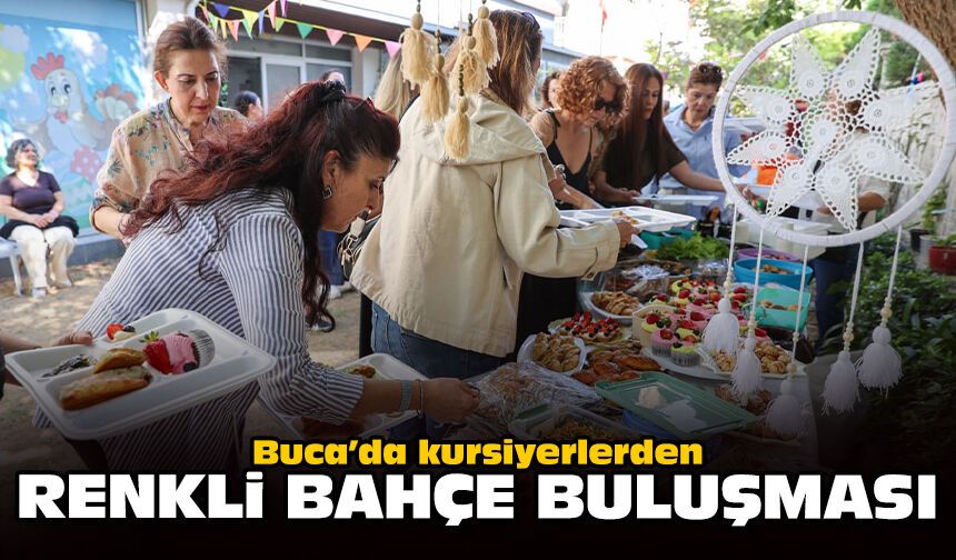 Buca’da kursiyerlerden renkli bahçe buluşması