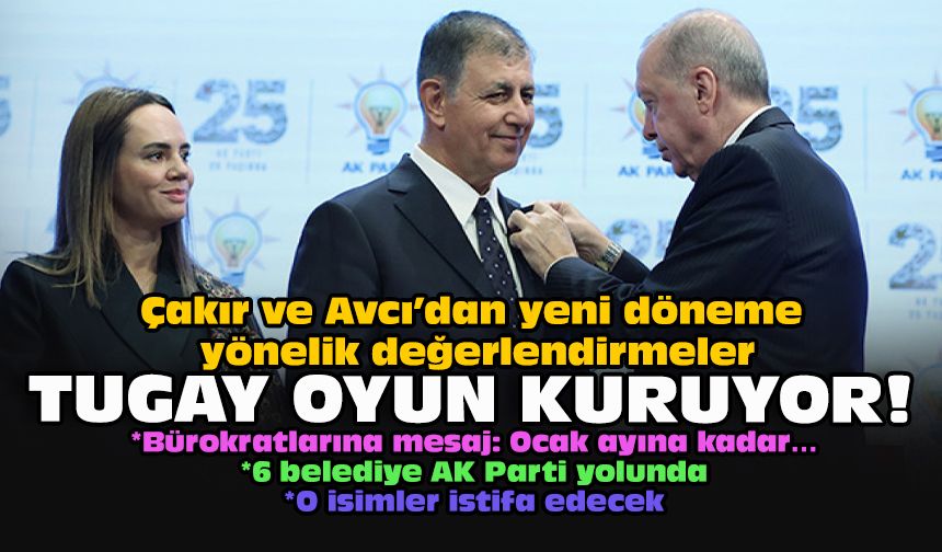Çakır ve Avcı’dan yeni döneme yönelik değerlendirmeler... Tugay oyun kuruyor!