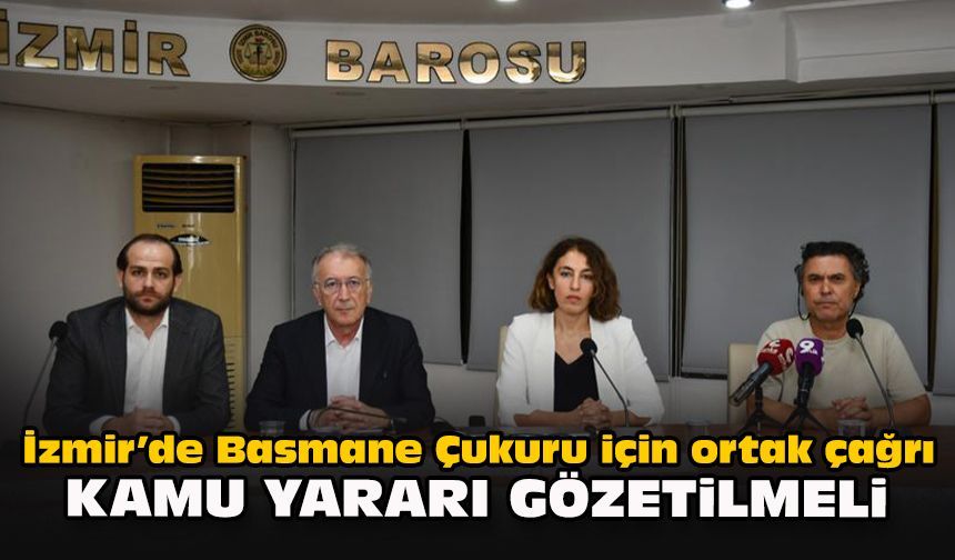 İzmir’de Basmane Çukuru için ortak çağrı: “Kamu yararı gözetilmeli”