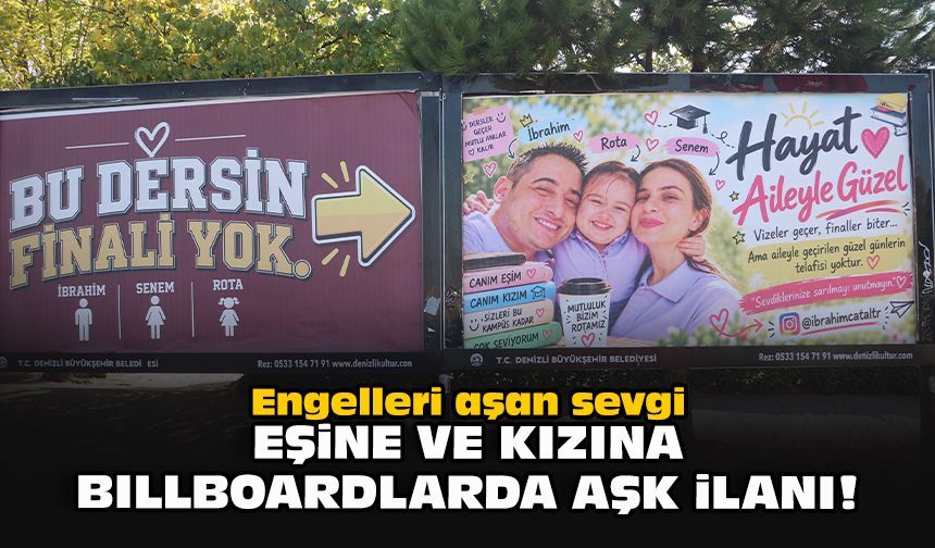 Engelleri aşan sevgi: Eşine ve kızına billboardlarda aşk ilanı!