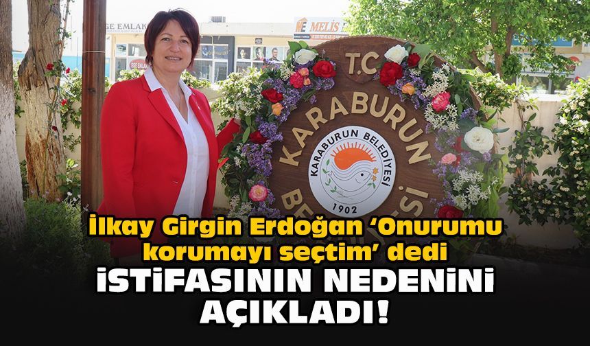 İlkay Girgin Erdoğan “Onurumu korumayı seçtim” dedi... İstifasının nedenini açıkladı!
