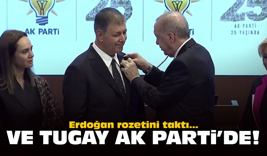 Erdoğan rozetini taktı... Ve Tugay AK Parti'de