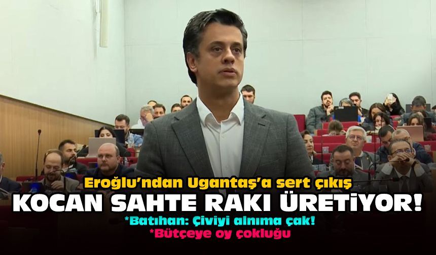 Eroğlu’ndan Ugantaş’a sert çıkış: Kocan sahte rakı üretiyor!