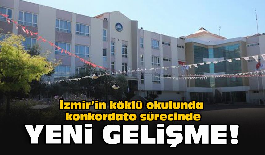 İzmir’in köklü okulunda konkordato sürecinde yeni gelişme!