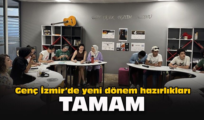 Genç İzmir’de yeni dönem hazırlıkları tamam