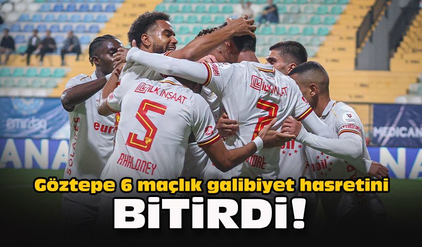 Göztepe 6 maçlık galibiyet hasretini bitirdi!
