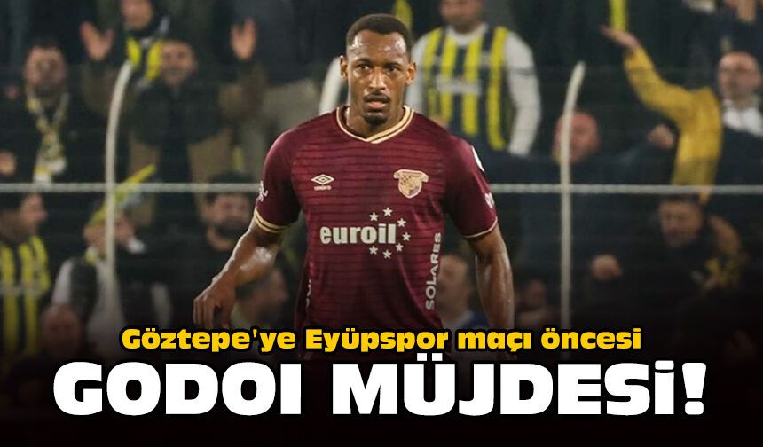 Göztepe'ye Eyüpspor maçı öncesi Godoi müjdesi