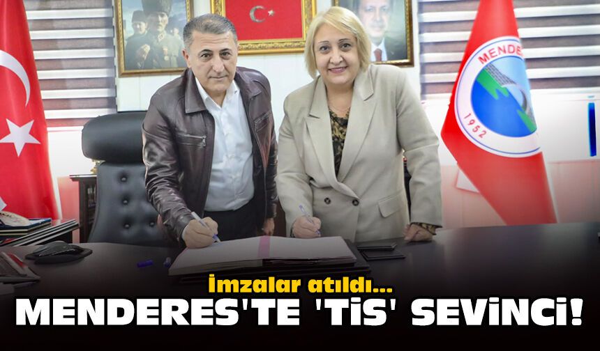 İmzalar atıldı... Menderes'te 'TİS' sevinci!