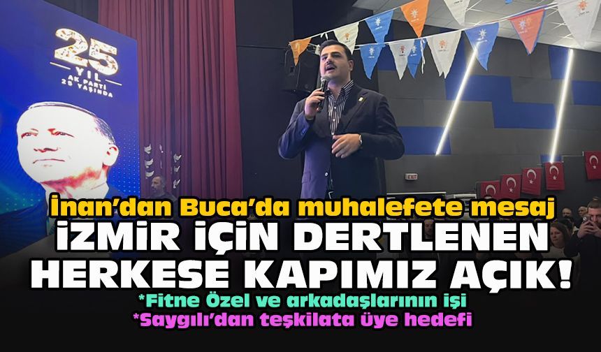 İnan’dan Buca’da muhalefete mesaj: İzmir için dertlenen herkese kapımız açık!